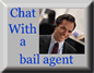 Talk To A Bail Bondsman Fast. Instantly Chat Online